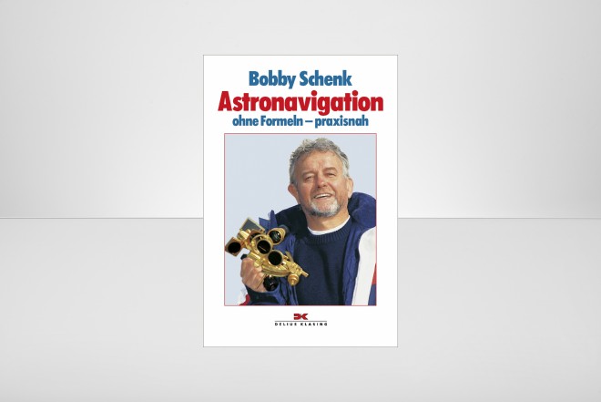 Bobby Schenk - Astronavigation ohne Formeln - praxisnah